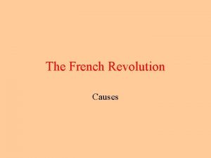 What are the main causes of french revolution