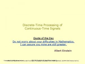 Discrete time processing of continuous time signals