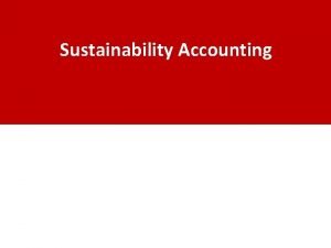 Sustainability Accounting Tema Peran Profesi Akuntan untuk Memastikan