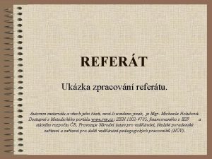 REFERT Ukzka zpracovn refertu Autorem materilu a vech