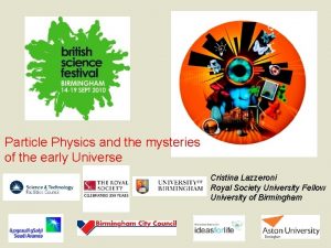 Particle Physics and the mysteries of the early