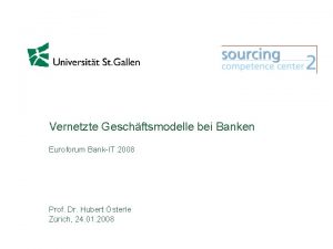 Vernetzte Geschftsmodelle bei Banken Euroforum BankIT 2008 Prof