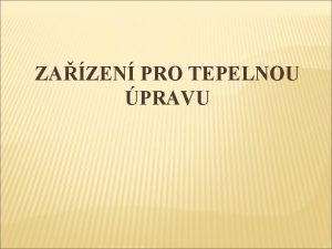 ZAZEN PRO TEPELNOU PRAVU Co pat mezi nejdleitj