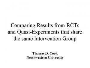 Comparing Results from RCTs and QuasiExperiments that share