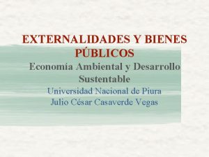 EXTERNALIDADES Y BIENES PBLICOS Economa Ambiental y Desarrollo