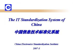 The IT Standardization System of China China Electronics