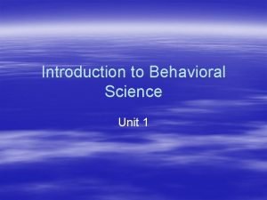 Introduction to behavioral science