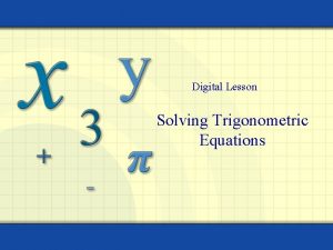 Digital Lesson Solving Trigonometric Equations sin x is