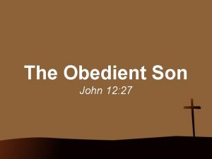 Jesus the obedient son