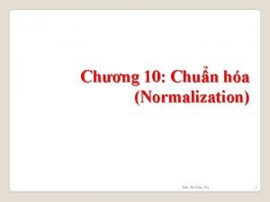 Chng 10 Chun ha Normalization Trn Thi Kim