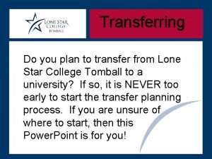 Transferring Do you plan to transfer from Lone