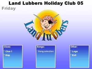 Land Lubbers Holiday Club 05 Friday Clues Songs