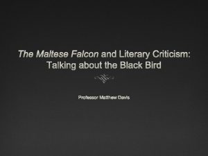 The Maltese Falcon and Literary Criticism Talking about