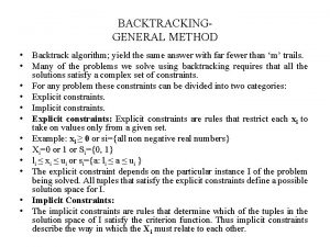 BACKTRACKINGGENERAL METHOD Backtrack algorithm yield the same answer