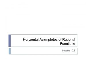 Rational functions holes and asymptotes