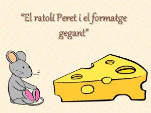 El ratol Peret i el formatge gegant Hi