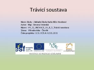 Trvic soustava Nzev koly Zkladn kola Karla Kle