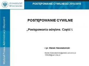 POSTPOWANIE CYWILNEGO 20152016 Wydzia Prawa Administracji i Ekonomii