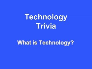 Technology trivia