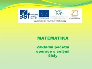 MATEMATIKA Zkladn poetn operace s celmi sly Nzev