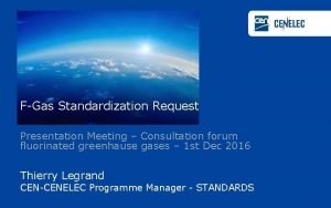 FGas Standardization Request Presentation Meeting Consultation forum fluorinated