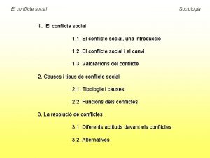 El conflicte social Sociologia 1 El conflicte social