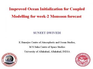 Improved Ocean Initialization for Coupled Modelling for week2