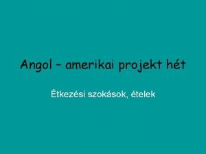 Angol amerikai projekt ht tkezsi szoksok telek Az