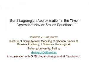 SemiLagrangian Approximation in the Time Dependent NavierStokes Equations