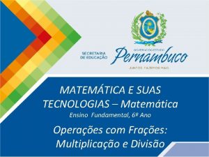 MATEMTICA E SUAS TECNOLOGIAS Matemtica Ensino Fundamental 6