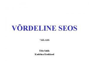 VRDELINE SEOS 7 KLASS Eda Sakk Kadrina Keskkool