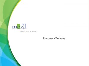 Pharmacy Training Training Agenda Introduction Training Purpose Training