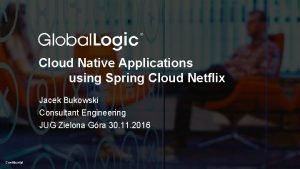 1 Cloud Native Applications using Spring Cloud Netflix