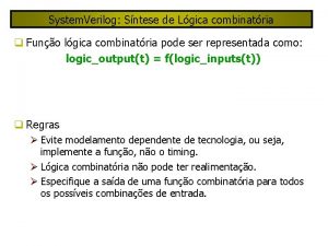 System Verilog Sntese de Lgica combinatria Funo lgica