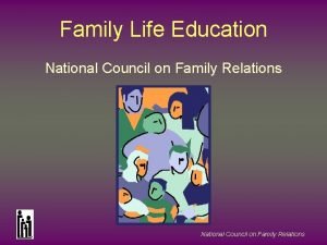 Family Life Education National Council on Family Relations