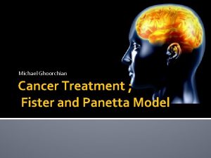 Michael Ghoorchian Cancer Treatment Fister and Panetta Model