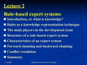 Lecture 2 Rulebased expert systems n Introduction or