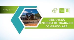 BIBLIOTECA ENTREGA DE TRABAJOS DE GRADO APA MARCO