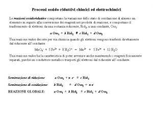 Processi ossidoriduttivi chimici ed elettrochimici Le reazioni ossidoriduttive