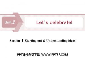 Section Starting out Understanding ideas PPT WWW PPTFF