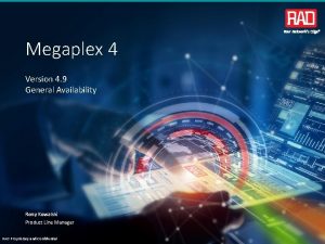 Megaplex 4 Version 4 9 General Availability Rony