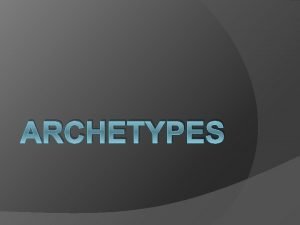 What is a archetypes