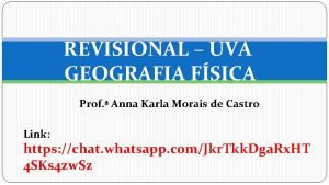 REVISIONAL UVA GEOGRAFIA FSICA Prof Anna Karla Morais