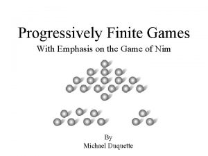 Progressively Finite Games With Emphasis on the Game