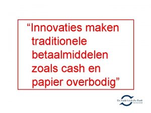 Innovaties maken traditionele betaalmiddelen zoals cash en papier