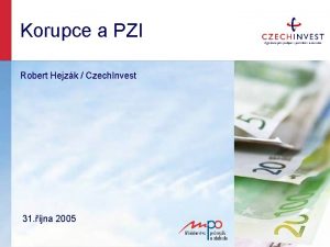 Korupce a PZI Robert Hejzk Czech Invest 31