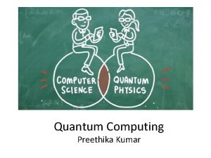 Quantum Computing Preethika Kumar Classical Computing MOSFET CMOS