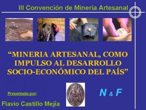 III Convencin de Minera Artesanal MINERIA ARTESANAL COMO