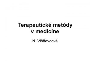 Terapeutick metdy v medicne N Viovcov Metdy neinvazvne