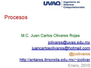 Procesos M C Juan Carlos Olivares Rojas jolivaresuvaq